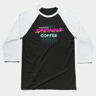 Powered by Synthwave and Coffee Baseball T-Shirt